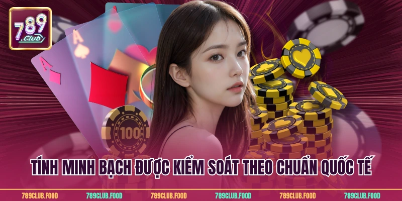 Tính minh bạch được kiểm soát theo chuẩn quốc tế