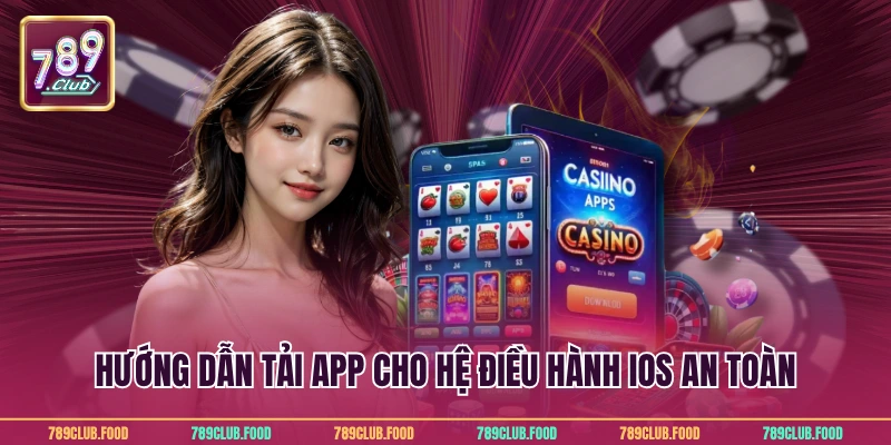 Hướng dẫn tải app cho hệ điều hành IOS an toàn