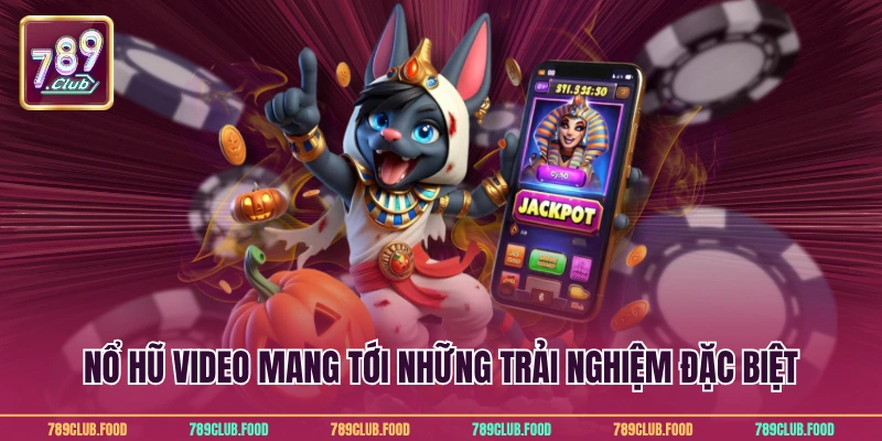 Mẹo Chơi Nổ Hũ Chuẩn Nhất Giúp Bạn Thắng Lớn Từ 789Club 3 Nổ hũ video mang tới những trải nghiệm đặc biệt