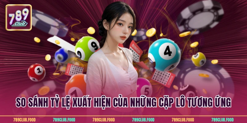 So sánh tỷ lệ xuất hiện của những cặp lô tương ứng