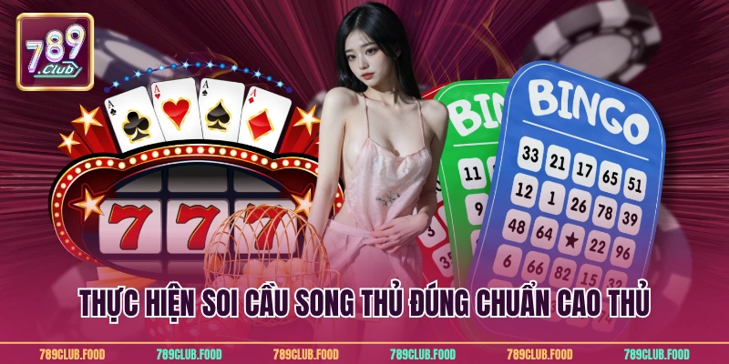 Song Thủ Lô Là Gì? Hướng Dẫn Chi Tiết Cho Hội Viên 789Club 3 Thực hiện soi cầu song thủ đúng chuẩn cao thủ