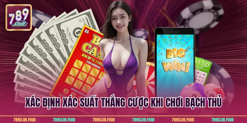 Xác định xác suất thắng cược khi chơi bạch thủ